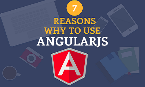 7 Reasons why to use angularjs
